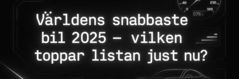 Världens snabbaste bil 2025
